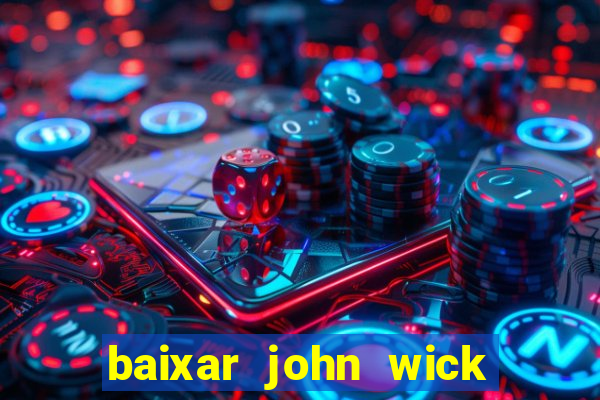 baixar john wick de volta ao jogo mega